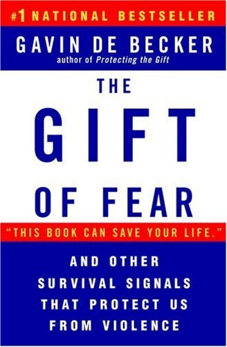 The Gift of Fear and Other Survival Signals that Protect Us From Violence [Paperback]