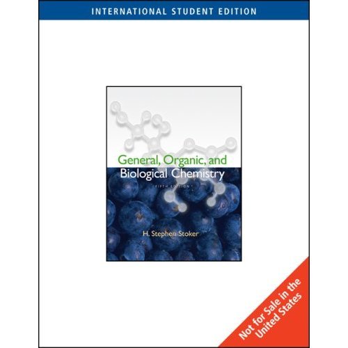 General, Organic, and Biological Chemistry By H. Stephen Stoker (5th International Edition)