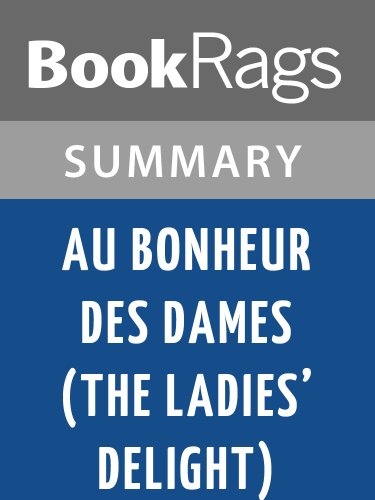 Au Bonheur Des Dames (The Ladies' Delight) by Emile Zola | Summary & Study Guide