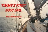 Timmy's First Solo Sail (Timmy Learns To Sail Book 2)