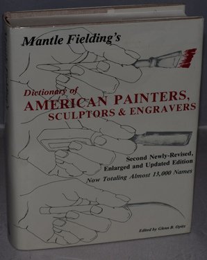 Mantle Fielding's Dictionary of American Painters, Sculptors & Engravers