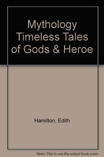 Mythology Timeless Tales of Gods & Heroes
