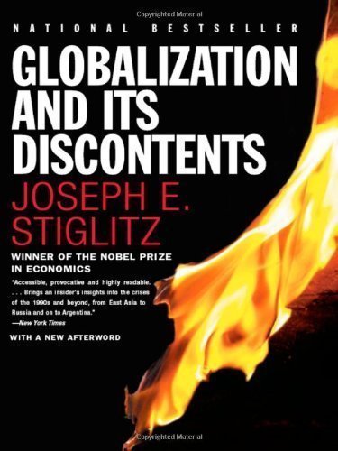 By Joseph E. Stiglitz: Globalization and Its Discontents