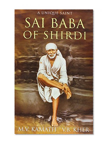 Sai Baba of Shirdi: A Unique Saint