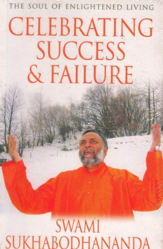 Celebrating Success & Failure (The Soul of Enlightened Living)