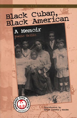 Black Cuban, Black American: A Memoir (Recovering the U.S. Hispanic Literary Heritage Series)
