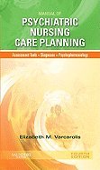 Manual of Psychiatric Nursing Care Planning Assessment Guides, Diagnoses, Psychopharmacology (Paperback, 2010) 4th EDITION