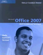 Microsoft Office 2007 Brief Concepts & Techniques (Paperback, 2007)