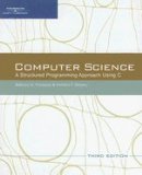 Computer Science A Structured Approach Using C (Paperback, 2006) 3rd EDITION