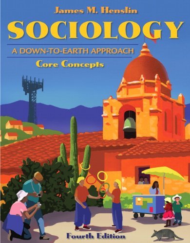 Sociology A Down-to-Earth Approach, Core Concepts (Paperback, 2009) 4th EDITION