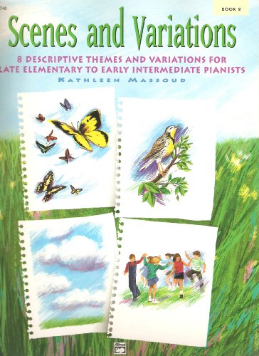 Scenes and Variations 8 Descriptive Themes and Variations for Late Elementary to Early Intermediate Pianists BOOK 2