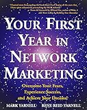 Your First Year in Network Marketing: Overcome Your Fears, Experience Success, and Achieve Your Dreams!