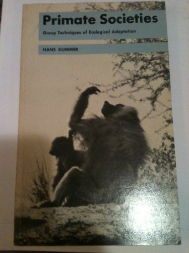 PRIMATE SOCIETIES. GROUP TECHNIQUES OF ECOLOGICAL ADAPTATION.