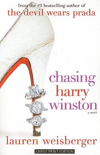By Lauren Weisberger: Chasing Harry Winston (Large Print)