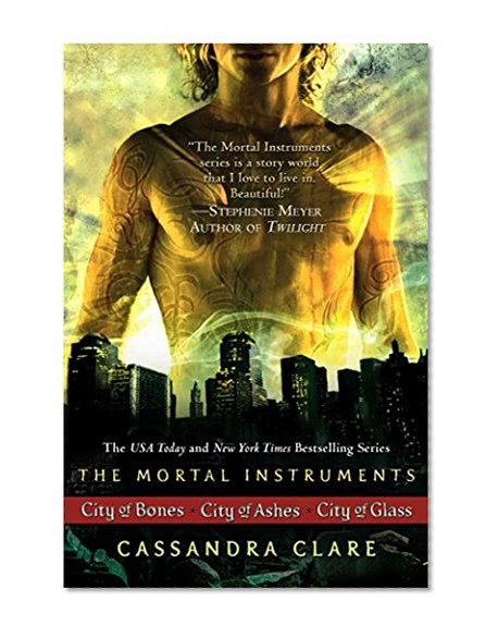Cassandra Clare: The Mortal Instrument Series (3 books): City of Bones; City of Ashes; City of Glass (The Mortal Instruments)