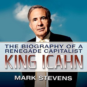 King Icahn: The Biography of a Renegade Capitalist