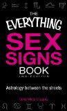 The Everything Sex Signs Book: Astrology between the sheets (Everything®)