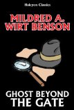 Ghost Beyond the Gate by Mildred A. Wirt (Penny Parker #9) (Unexpurgated Edition) (Halcyon Classics)