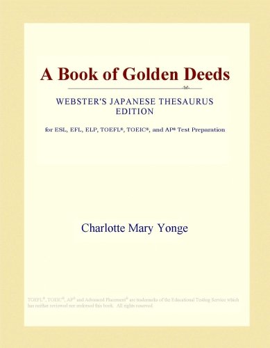 A Book of Golden Deeds (Webster's Japanese Thesaurus Edition)