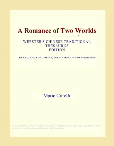 A Romance of Two Worlds (Webster's Chinese Traditional Thesaurus Edition)