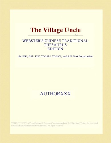 The Village Uncle (Webster's Chinese Traditional Thesaurus Edition)