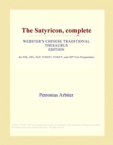 The Satyricon, complete (Webster's Chinese Traditional Thesaurus Edition)