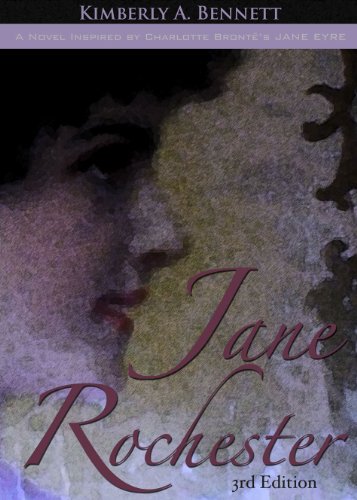Jane Rochester: A Novel Inspired by Charlotte Bronte's Jane Eyre