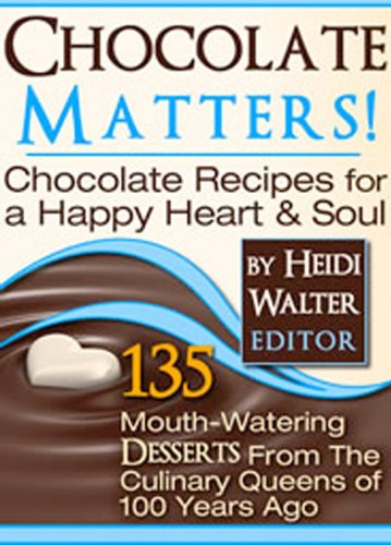 Chocolate Matters! Chocolate For A Happy Heart and Soul
