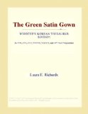 The Green Satin Gown (Webster's Korean Thesaurus Edition)