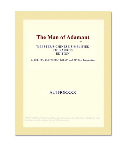 The Man of Adamant (Webster's Chinese Simplified Thesaurus Edition)