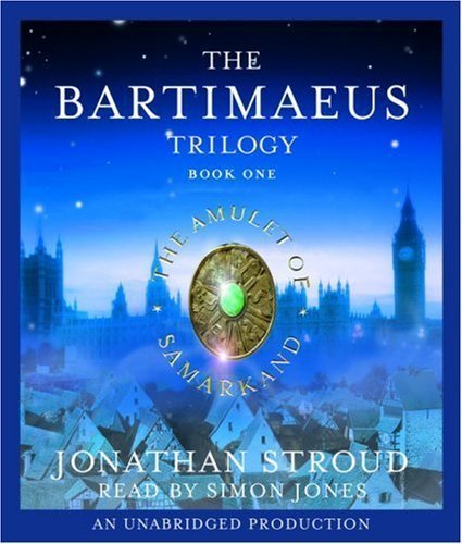 By Jonathan Stroud: The Amulet of Samarkand (The Bartimaeus Trilogy, Book 1) [Audiobook]