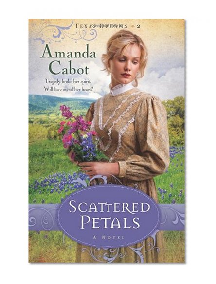 Scattered Petals: A Novel (Texas Dreams, Book 2)