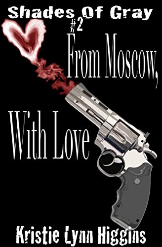 #2 Shades of Gray: From Moscow, With Love (SOG- Science Fiction Action Adventure Mystery Serial Series)