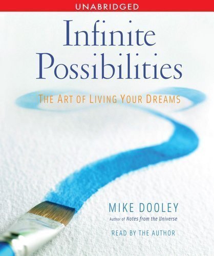 By Mike Dooley: Infinite Possibilities: The Art of Living your Dreams [Audiobook]