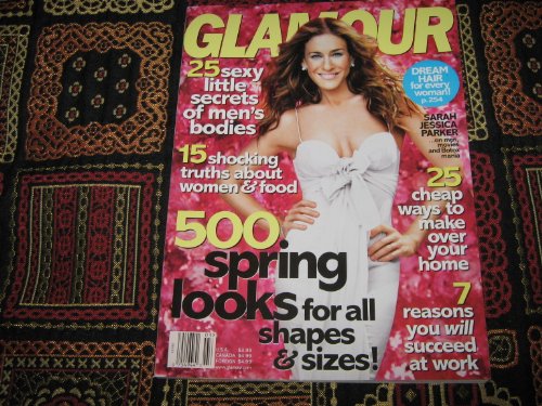 Glamour Magazine March , 2006 (Sarah Jessica Parker , 500 Spring Looks , 25 Sexy Little Secrets About Men's Bodies)