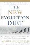 The New Evolution Diet: What Our Paleolithic Ancestors Can Teach Us about Weight Loss, Fitness, and Aging