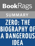 Zero: The Biography of a Dangerous Idea by Charles Seife | Summary & Study Guide