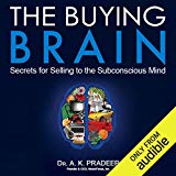 The Buying Brain: Secrets for Selling to the Subconscious Mind