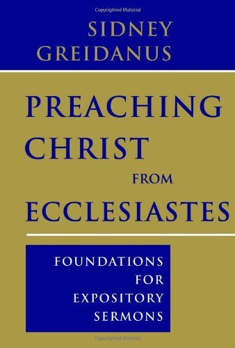 Book Cover Preaching Christ from Ecclesiastes: Foundations for Expository Sermons