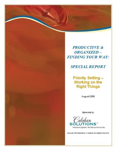 Priority Setting - Working on the Right Things: Strategies from Productivity Experts on How to Set Goals and Get the Right Things Done