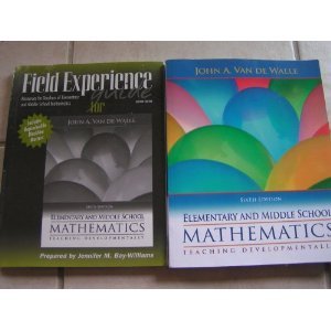 Elementary and Middle School Mathematics: Teaching Developmentally 6th Edition with Field Guide Book