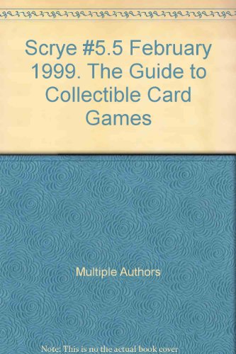 Scrye #5.5 February 1999. The Guide to Collectible Card Games