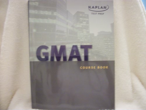 Kaplan Test Prep and Admissions GMAT Course Book