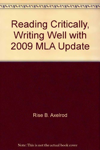 Reading Critically, Writing Well with 2009 MLA Update