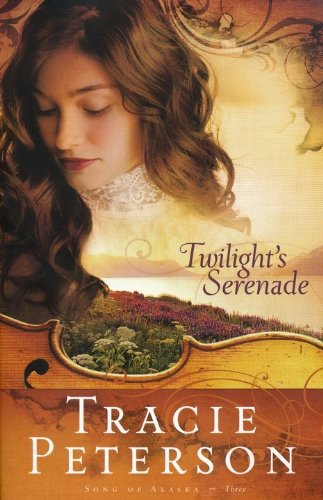 Twilight's Serenade (Song of Alaska Series, Book 3)