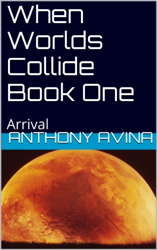 When Worlds Collide Book One: Arrival