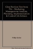 Glen Riecken Test Item File - Marketing Management Analysis, Planning, Implementation & Control 7th Edition