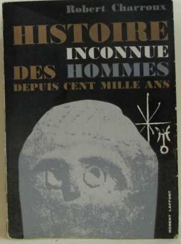 Histoire inconnue des hommes depuis cent mille ans