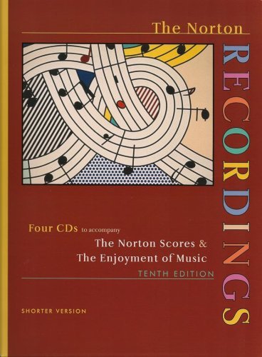 The Norton Recordings: Four CDs to accompany The Norton Scores & The Enjoyment of Music, Tenth Shorter Edition By (A)/Kristine Forney(N) [Audiobook]