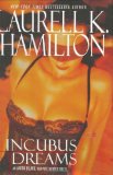 By Laurell K. Hamilton: Incubus Dreams (Anita Blake Vampire Hunter)